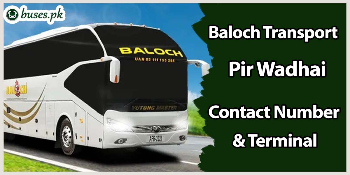 Baloch Transport Pir Wadhai Terminal & Contact Number